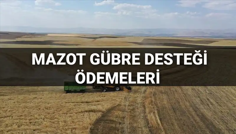 Mazot Gübre Desteği Ödemeleri Ne Zaman Yatacak? 2025 Soruları Sarsıyor