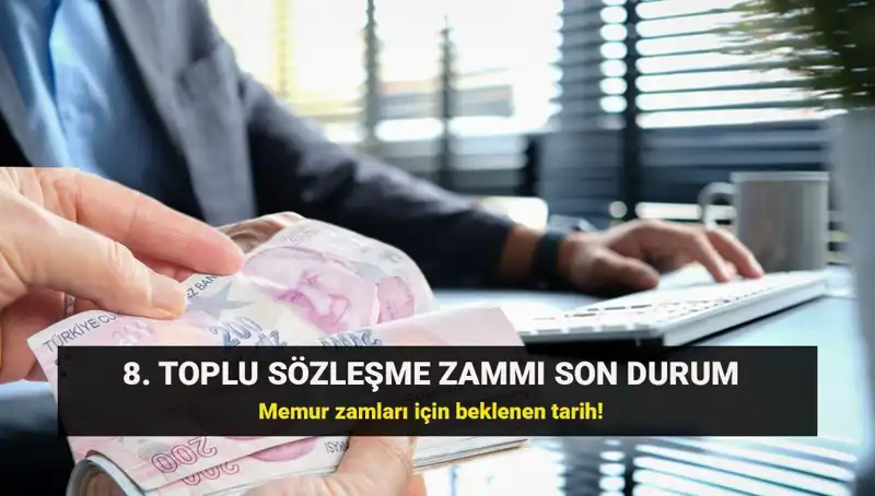 Memur ve Emekli Memurlar için Kritik Toplu Sözleşme Zammında Son Gelişmeler